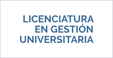 Licenciatura en Gestión Universitaria