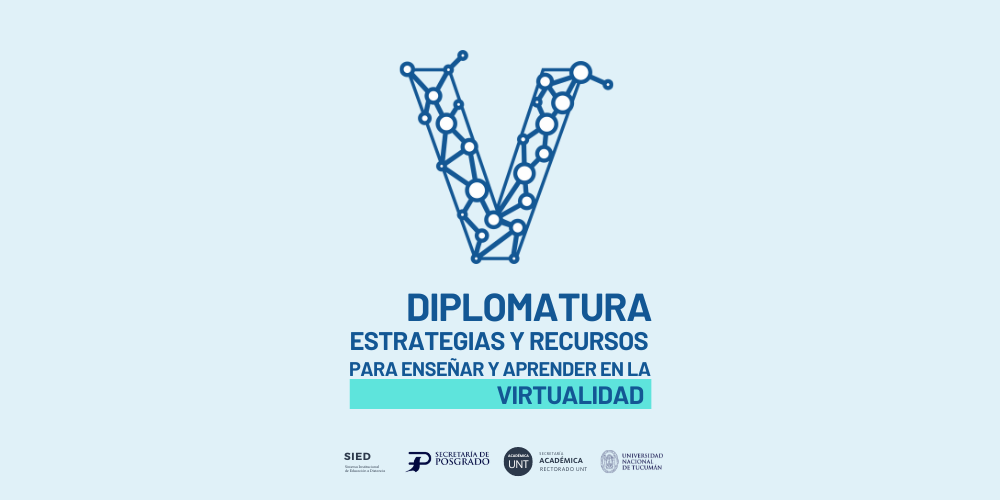 Diplomatura de Posgrado: “Estrategias y recursos para enseñar y aprender en la virtualidad”